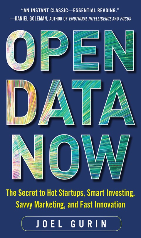 Cover image for book Open Data Now: The Secret to Hot Startups, Smart Investing, Savvy Marketing, and Fast Innovation