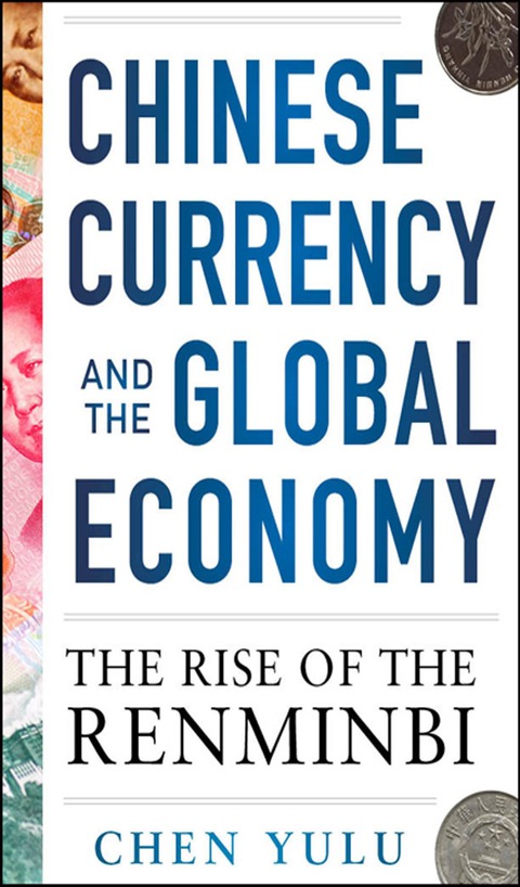 Cover image for book Chinese Currency and the Global Economy: The Rise of the Renminbi