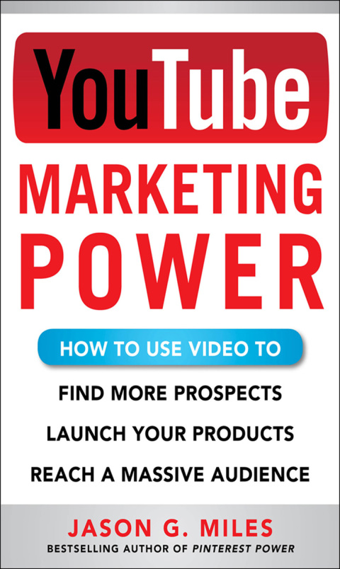 Cover image for book YouTube Marketing Power: How to Use Video to Find More Prospects, Launch Your Products, and Reach a Massive Audience