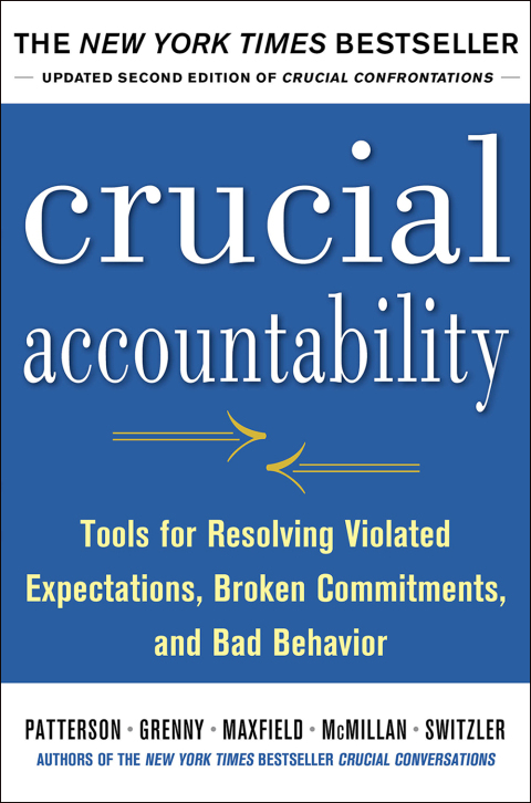 Cover image for book Crucial Accountability: Tools for Resolving Violated Expectations, Broken Commitments, and Bad Behavior
