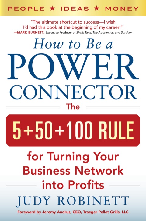 Cover image for book How to Be a Power Connector: The 5+50+100 Rule for Turning Your Business Network into Profits