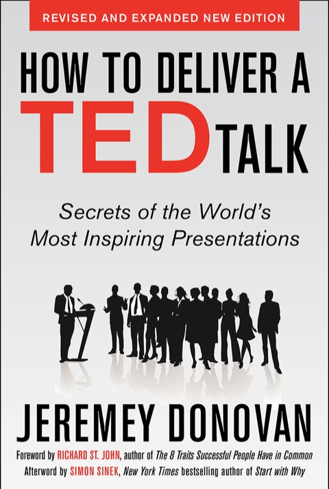 Cover image for book How to Deliver a TED Talk: Secrets of the World's Most Inspiring Presentations, revised and expanded new edition, with a foreword by Richard St. John