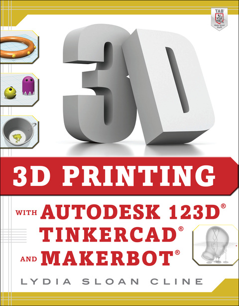 Cover image for book 3D Printing with Autodesk 123D, Tinkercad, and MakerBot