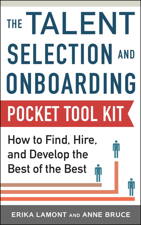 Cover image for book Talent Selection and Onboarding Tool Kit: How to Find, Hire, and Develop the Best of the Best