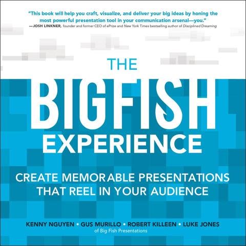 Cover image for book The Big Fish Experience: Create Memorable Presentations That Reel In Your Audience