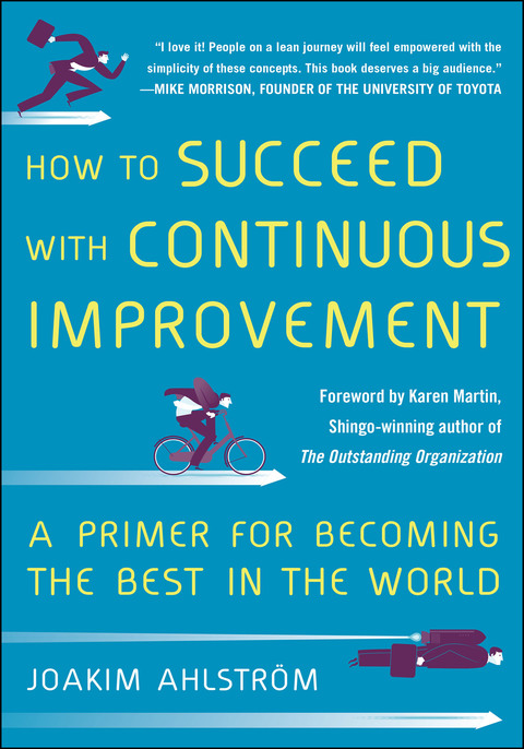 Cover image for book How to Succeed with Continuous Improvement: A Primer for Becoming the Best in the World