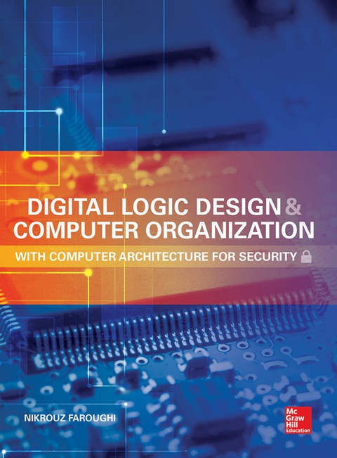 Cover image for book Digital Logic Design and Computer Organization with Computer Architecture for Security