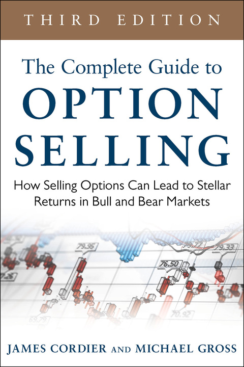 Cover image for book The Complete Guide to Option Selling: How Selling Options Can Lead to Stellar Returns in Bull and Bear Markets, 3rd Edition