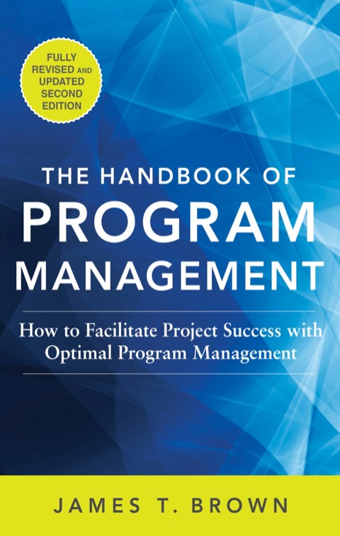 Cover image for book The Handbook of Program Management: How to Facilitate Project Success with Optimal Program Management