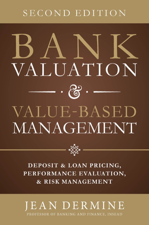 Cover image for book Bank Valuation and Value Based Management: Deposit and Loan Pricing, Performance Evaluation and Risk
