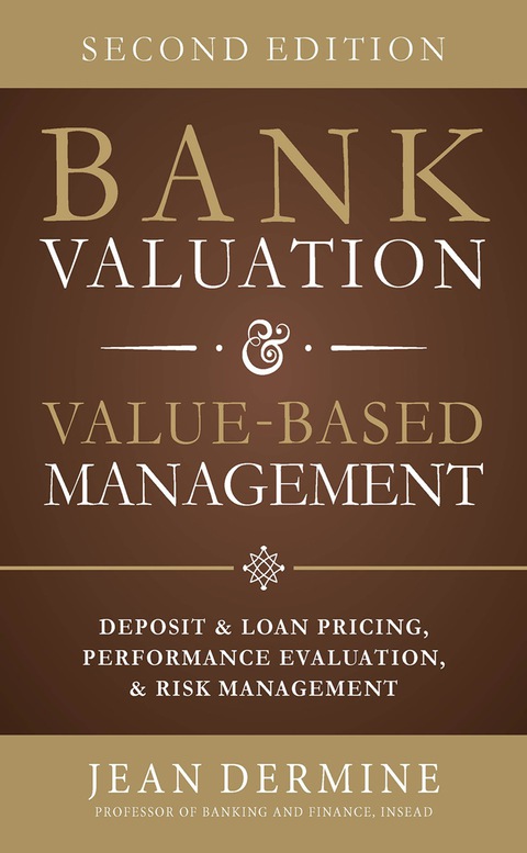 Cover image for book Bank Valuation and Value Based Management: Deposit and Loan Pricing, Performance Evaluation, and Risk