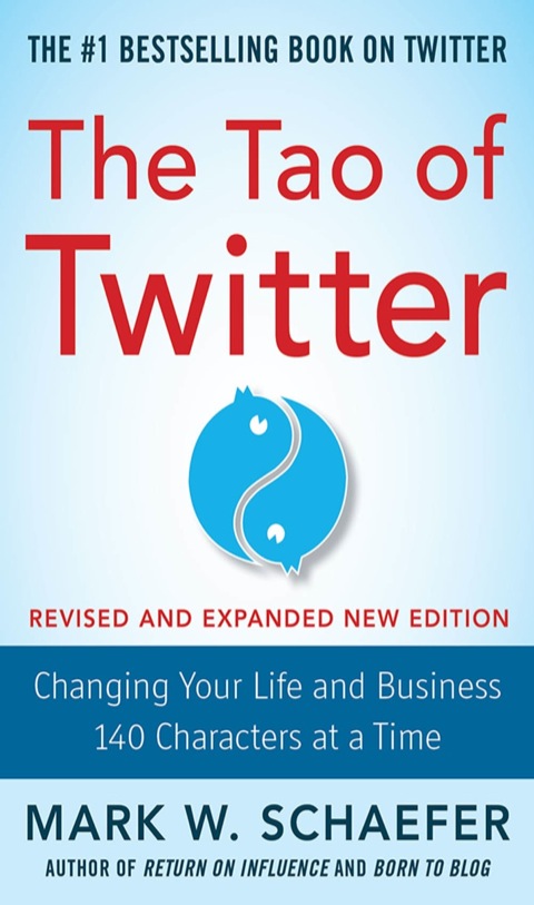 Cover image for book The Tao of Twitter, Revised and Expanded New Edition: Changing Your Life and Business 140 Characters at a Time