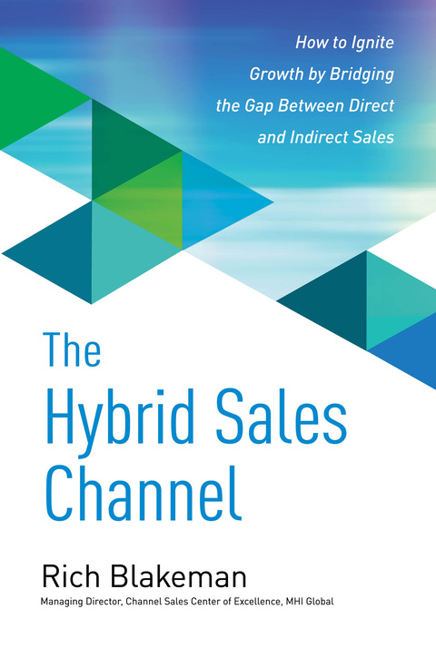 Cover image for book The Hybrid Sales Channel: How to Ignite Growth by Bridging the Gap Between Direct and Indirect Sales