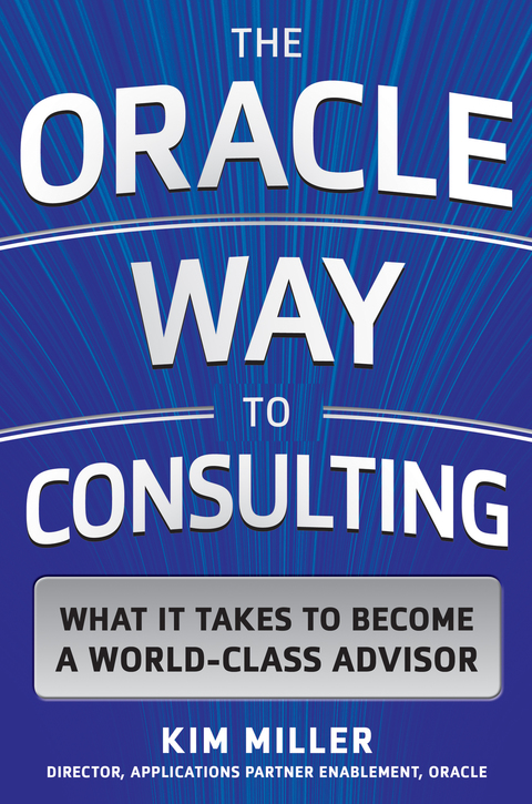 Cover image for book The Oracle Way to Consulting: What it Takes to Become a World-Class Advisor
