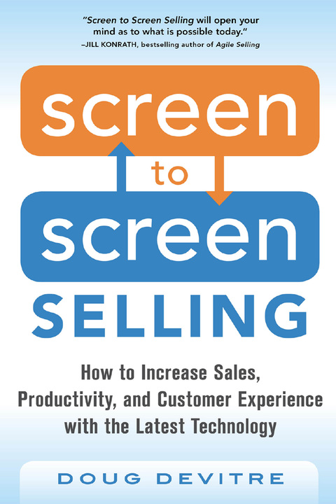 Cover image for book Screen to Screen Selling: How to Increase Sales, Productivity, and Customer Experience with the Latest Technology