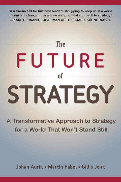 Cover image for book The Future of Strategy: A Transformative Approach to Strategy for a World That Won’t Stand Still