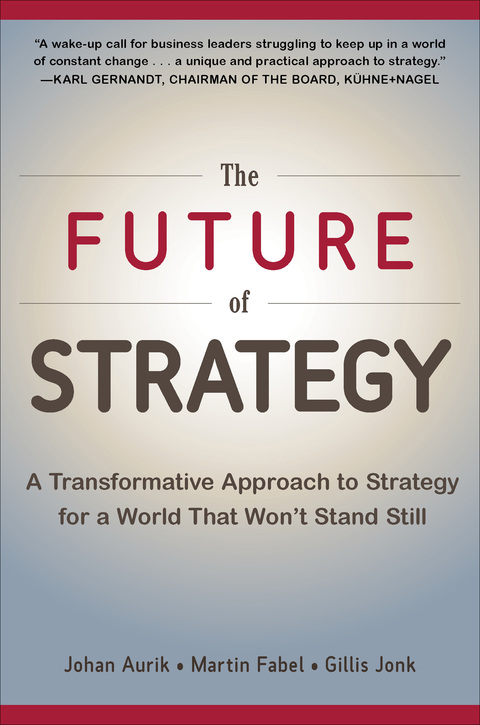 Cover image for book The Future of Strategy: A Transformative Approach to Strategy for a World That Won’t Stand Still