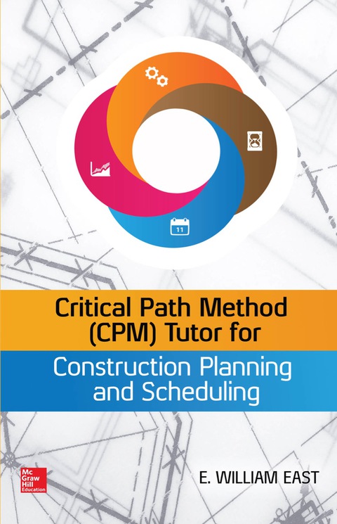Cover image for book Critical Path Method (CPM) Tutor for Construction Planning and Scheduling