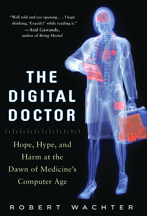 Cover image for book The Digital Doctor: Hope, Hype, and Harm at the Dawn of Medicine’s Computer Age