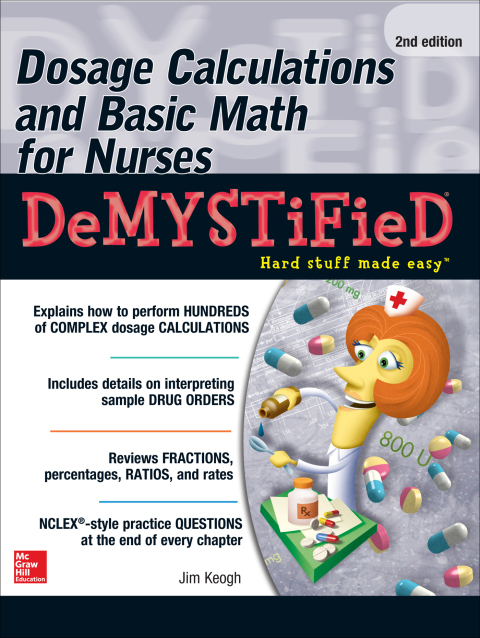 Cover image for book Dosage Calculations and Basic Math for Nurses Demystified, Second Edition