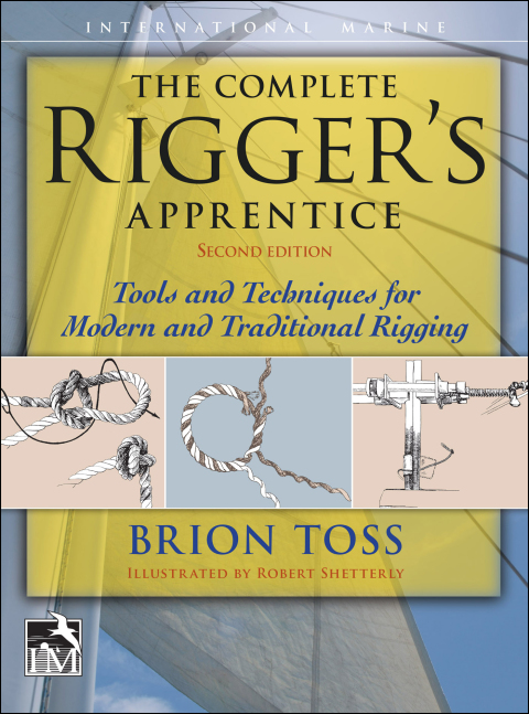 Cover image for book The Complete Rigger's Apprentice: Tools and Techniques for Modern and Traditional Rigging
