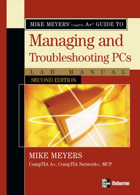 Cover image for book Mike Meyers' A+ Guide to Managing and Troubleshooting PCs Lab Manual