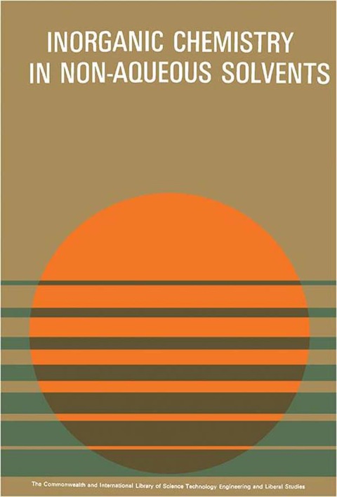 Cover image for book Non-Aqueous Solvents in Inorganic Chemistry: The Commonwealth and International Library: Chemistry Division