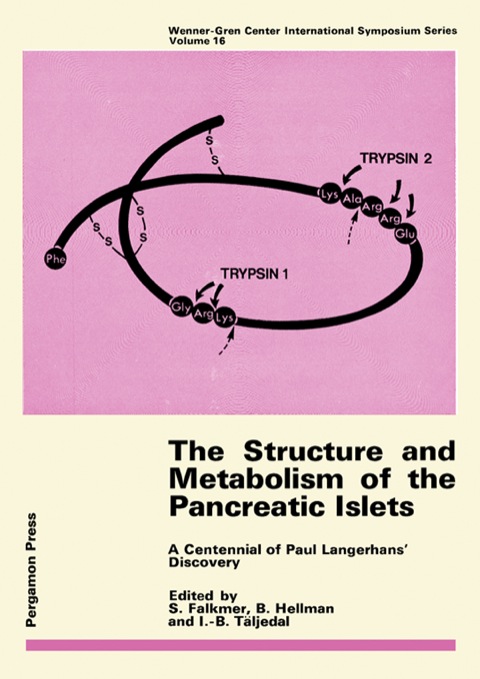 Cover image for book The Structure and Metabolism of the Pancreatic Islets: A Centennial of Paul Langerhans' Discovery