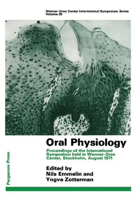 Cover image for book Oral Physiology: Proceedings of the International Symposium Held in Wenner-Gren Center, Stockholm, August 1971