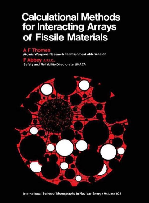Cover image for book Calculational Methods for Interacting Arrays of Fissile Material: International Series of Monographs in Nuclear Energy