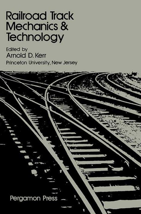 Cover image for book Railroad Track Mechanics and Technology: Proceedings of a Symposium Held at Princeton University, April 21 - 23, 1975