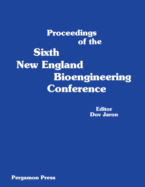 Cover image for book Proceedings of the Sixth New England Bioengineering Conference: March 23-24, 1978, University of Rhode Island, Kingston, Rhode Island