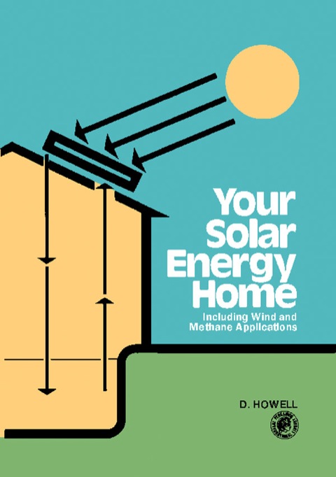 Cover image for book Your Solar Energy Home: Including Wind and Methane Applications