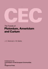 Cover image: The Toxicity of Plutonium, Americium and Curium: A Report Prepared Under Contract for the Commission of the European Communities Within Its Research and Development Programme on Plutonium Recycling in Light Water Reactors 9780080234403