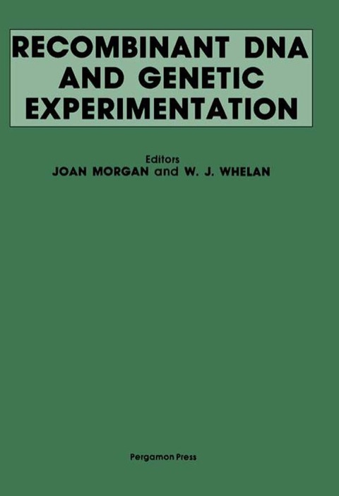 Cover image for book Recombinant DNA and Genetic Experimentation: Proceedings of a Conference on Recombinant DNA, Jointly Organised by the Committee on Genetic Experimentation (COGENE) and the Royal Society of London, Held at Wye College, Kent, UK, 1-4 April, 1979