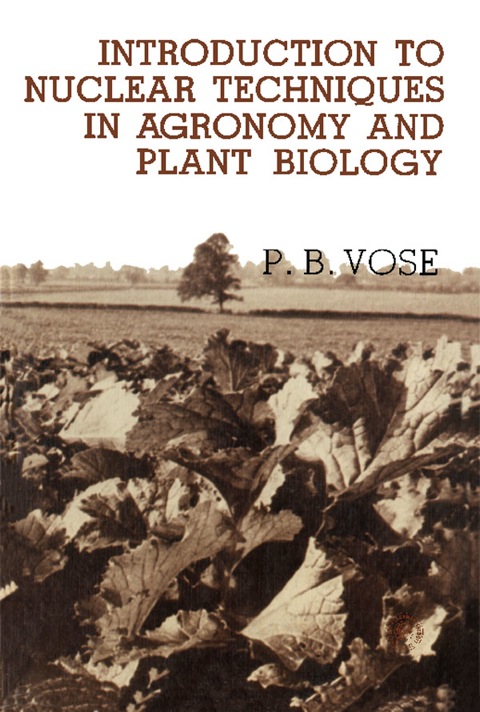 Cover image for book Introduction to Nuclear Techniques in Agronomy and Plant Biology: Pergamon International Library of Science, Technology, Engineering and Social Studies