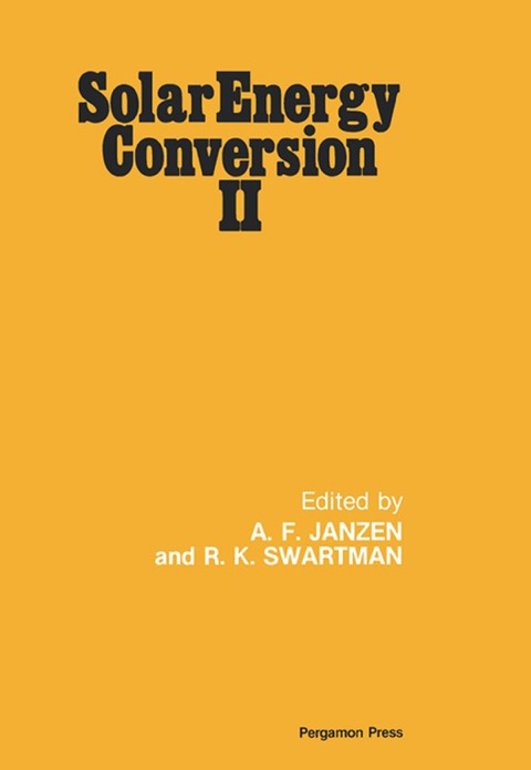 Cover image for book Solar Energy Conversion II: Selected Lectures from the 1980 International Symposium on Solar Energy Utilization, London, Ontario, Canada August 10-24, 1980