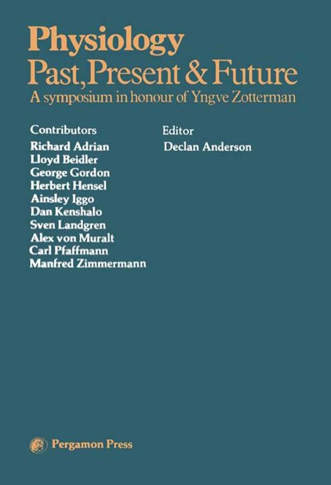 Cover image for book Physiology Past, Present and Future: A Symposium in Honour of Yngve Zotterman