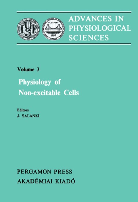 Cover image for book Physiology of Non-Excitable Cells: Proceedings of the 28th International Congress of Physiological Sciences, Budapest, 1980