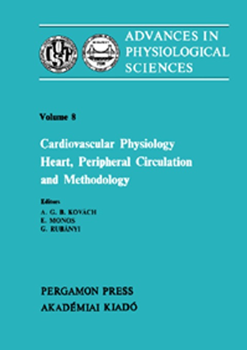 Cover image for book Cardiovascular Physiology: Heart, Peripheral Circulation and Methodology: Proceedings of the 28th International Congress of Physiological Sciences, Budapest, 1980