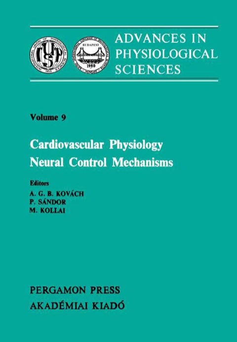 Cover image for book Cardiovascular Physiology Neural Control Mechanisms: Proceedings of the 28th International Congress of Physiological Sciences, Budapest, 1980