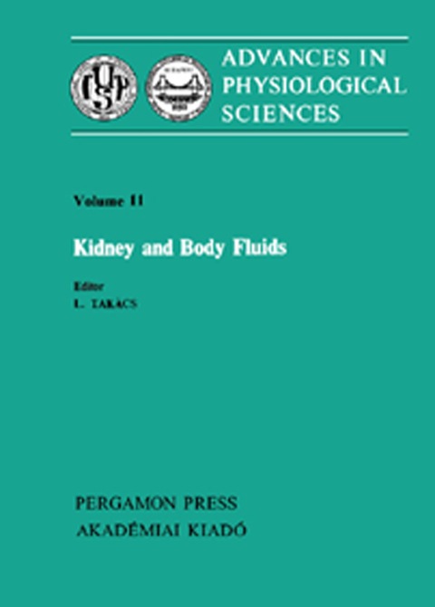 Cover image for book Kidney and Body Fluids: Proceedings of the 28th International Congress of Physiological Sciences, Budapest, 1980