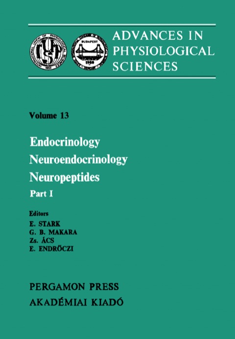 Cover image for book Endocrinology Neuroendocrinology Neuropeptides: Proceedings of the 28th International Congress of Physiological Sciences, Budapest, 1980