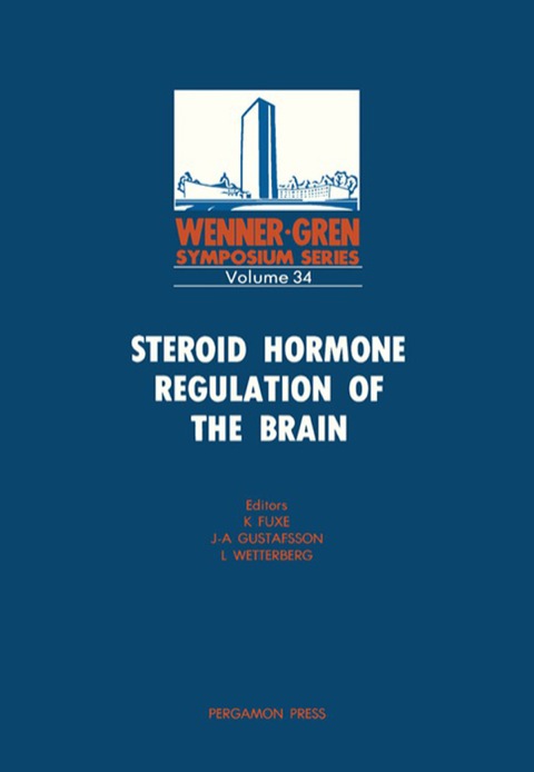 Cover image for book Steroid Hormone Regulation of the Brain: Proceedings of an International Symposium Held at the Wenner-Gren Center, Stockholm, 27-28 October 1980