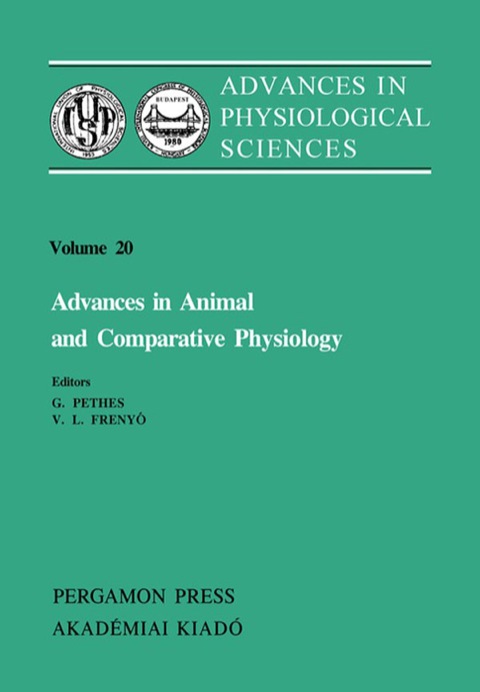 Cover image for book Advances in Animal and Comparative Physiology: Advances in Physiological Sciences: Proceedings of The 28Th International Congress of Physiological Sciences Budapest 1980