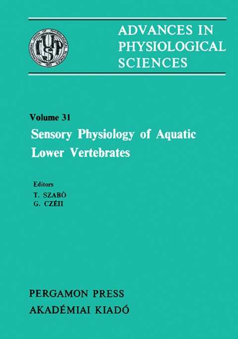 Cover image for book Sensory Physiology of Aquatic Lower Vertebrates: Satellite Symposium of the 28th International Congress of Physiological Sciences, Keszthely, Hungary, 1980