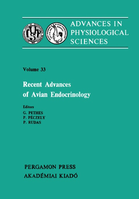 Cover image for book Recent Advances of Avian Endocrinology: Satellite Symposium of the 28th International Congress of Physiological Sciences, Székesfehérvár, Hungary, 1980