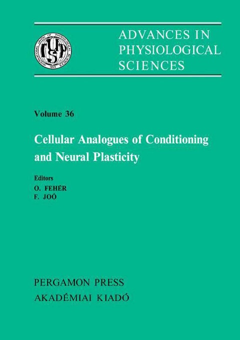 Cover image for book Cellular Analogues of Conditioning and Neural Plasticity: Satellite Symposium of the 28th International Congress of Physiological Sciences Szeged, Hungary, 1980