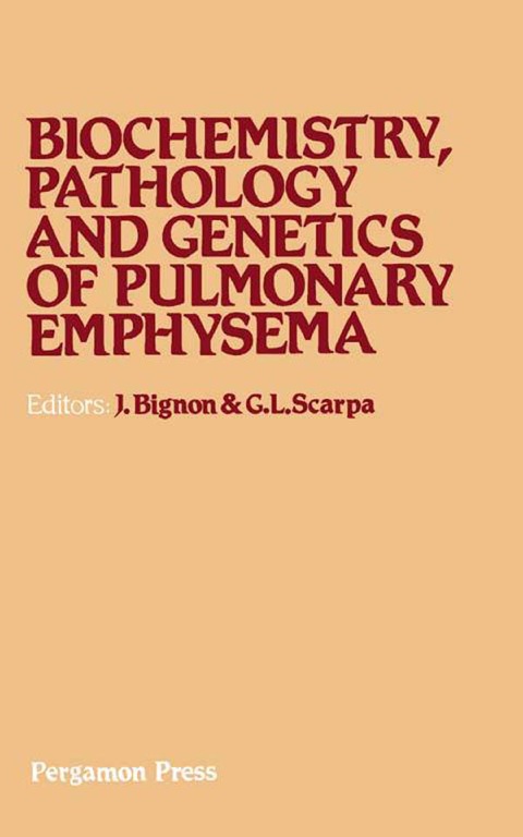 Cover image for book Biochemistry, Pathology and Genetics of Pulmonary Emphysema: Proceedings of an International Symposium Held in Sassari, Italy, 27-30 April 1980