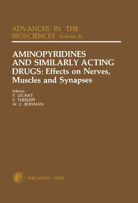 Cover image for book Aminopyridines and Similarly Acting Drugs: Effects on Nerves, Muscles and Synapses: Proceedings of a IUPHAR Satellite Symposium in Conjunction with the 8th International Congress of Pharmacology, Paris, France, July 27-29, 1981